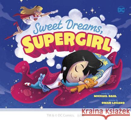 Sweet Dreams, Supergirl Omar Lozano Michael Dahl 9781515824398 Picture Window Books - książka