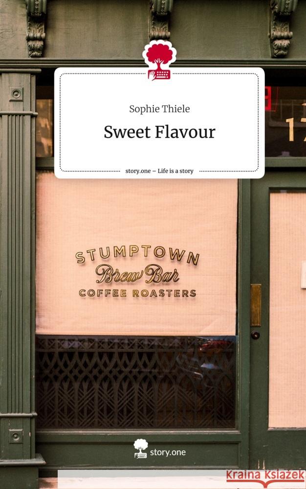 Sweet Flavour. Life is a Story - story.one Thiele, Sophie 9783710868665 story.one publishing - książka