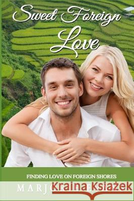 Sweet Foreign Love Marjorie Evans 9781091378605 Independently Published - książka