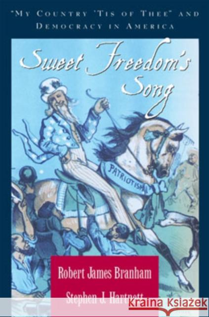 Sweet Freedom's Song: My Country 'Tis of Thee and Democracy in America Branham, Robert James 9780195137415 Oxford University Press, USA - książka