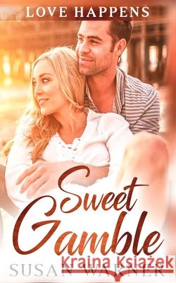 Sweet Gamble: A Small Town Romance Susan Warner 9781948377515 Eg Publishing - książka