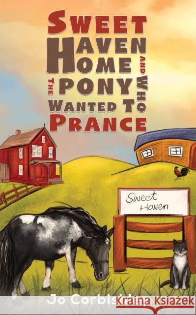 Sweet Haven Home and the Pony Who Wanted to Prance Jo Corbishley   9781398445826 Austin Macauley Publishers - książka