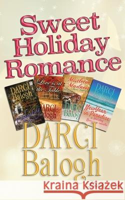 Sweet Holiday Romance Books 1-4 Darci Balogh 9781943990238 Knowhere Media LLC - książka