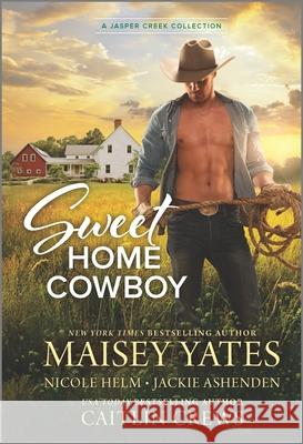Sweet Home Cowboy Nicole Helm Maisey Yates Jackie Ashenden 9781335639967 Hqn - książka