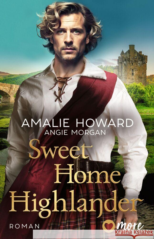 Sweet Home Highlander Howard, Amalie, Morgan, Angie 9783987510472 more ein Imprint von Aufbau Verlage - książka