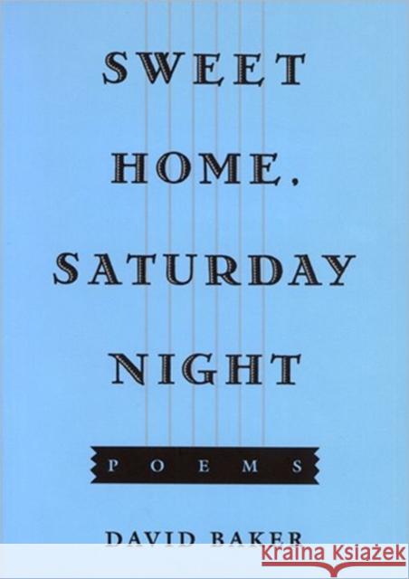 Sweet Home, Saturday Night David Baker 9781557282033 University of Arkansas Press - książka