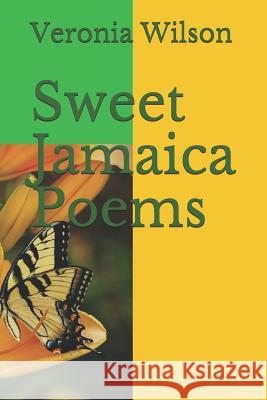 Sweet Jamaica Poems Veronia Wilson 9781790615575 Independently Published - książka