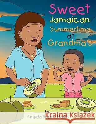 Sweet Jamaican Summertime At Grandma's Angela Brent Harris 9781462872718 Xlibris Corporation - książka