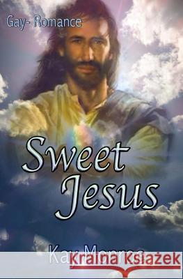 Sweet Jesus Kay Monroe 9781495426674 Createspace - książka