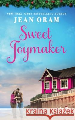 Sweet Joymaker: A Second Chance Seasoned Romance Jean Oram 9781989359211 Oram Productions - książka