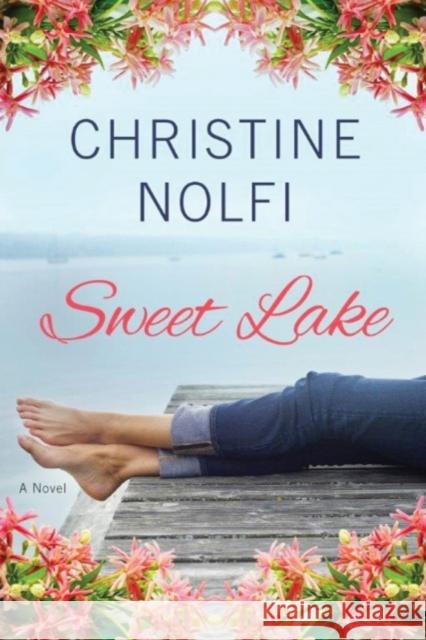 Sweet Lake: A Novel Christine Nolfi 9781503942516 Amazon Publishing - książka