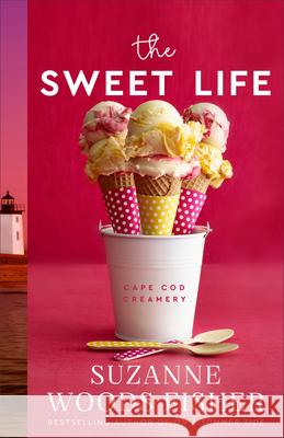 Sweet Life Fisher, Suzanne Woods 9780800741525 Fleming H. Revell Company - książka