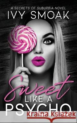 Sweet Like a Psycho Ivy Smoak 9781092602327 Independently Published - książka