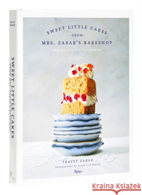 Sweet Little Cakes from Mrs. Zabar’s Bakeshop: Perfect Desserts for Sharing Ellen Silverman 9780847873623 Rizzoli International Publications - książka