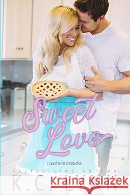 Sweet Love K C Lynn 9781530569281 Createspace Independent Publishing Platform - książka