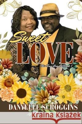 Sweet Love (This Time Around Book 1) Danyelle Scroggins 9798334508644 Independently Published - książka