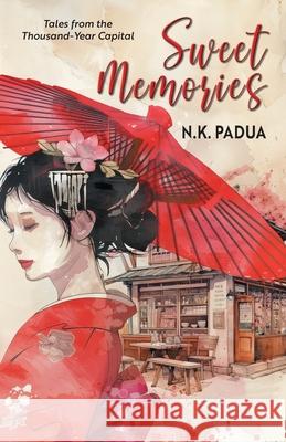 Sweet Memories N. K. Padua 9781038316257 FriesenPress - książka