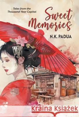 Sweet Memories N. K. Padua 9781038316264 FriesenPress - książka