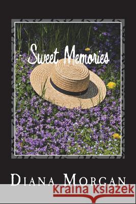 Sweet Memories Diana Morgan 9781721777181 Createspace Independent Publishing Platform - książka