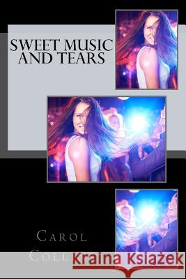 Sweet Music and Tears Carol Collins 9781523785544 Createspace Independent Publishing Platform - książka