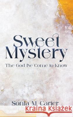 Sweet Mystery Sonia M Carter   9781955579087 Luminous Publishing - książka