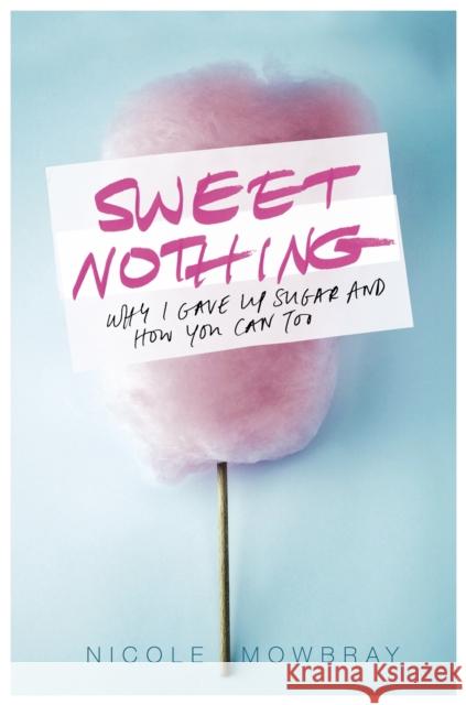 Sweet Nothing Nicole Mowbray 9781409154846 ORION - książka