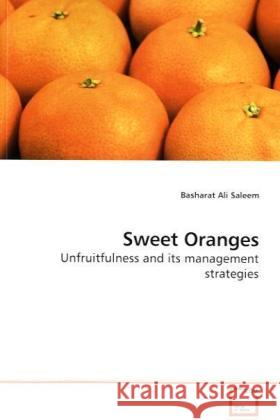 Sweet Oranges : Unfruitfulness and its management strategies Saleem, Basharat Ali 9783639156591 VDM Verlag Dr. Müller - książka