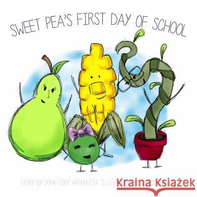 Sweet Pea's First Day of School John Cory Archuleta Virginia Lee 9781517002657 Createspace - książka