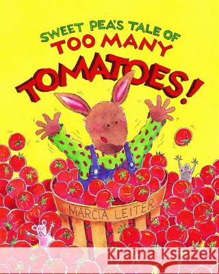 Sweet Pea's Tale of Too Many Tomatoes! Marcia Leiter 9780997062601 Birdberry Press - książka