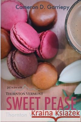 Sweet Pease Cameron D Garriepy 9798985685428 Bannerwing Books - książka