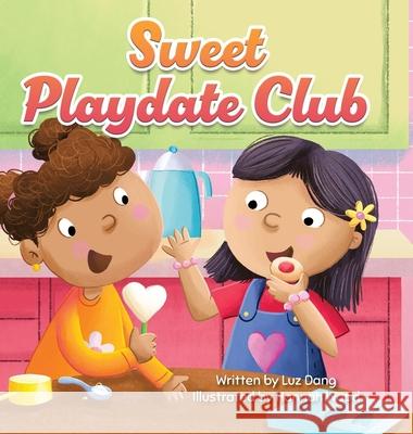 Sweet Playdate Club Luz Dang Hannah Wood 9781779444103 Miriam Laundry Publishing - książka