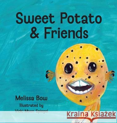Sweet Potato & Friends Melissa Bow Vicki Moo 9781633379473 Proving Press - książka