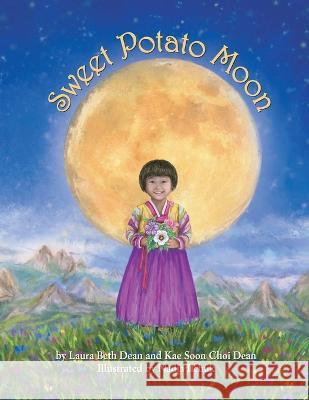 Sweet Potato Moon Nadia Ilchuk Kae Soon Dean Laura Beth Dean 9798374821642 Independently Published - książka