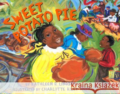 Sweet Potato Pie Kathleen D. Lindsey Charlotte Riley-Webb 9781600602771 Lee & Low Books - książka