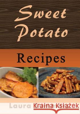 Sweet Potato Recipes Laura Sommers 9781541249790 Createspace Independent Publishing Platform - książka