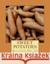 Sweet Potatoes: Bulletin No. 25 Georgia Experiment Station               Roger Chambers 9781984344359 Createspace Independent Publishing Platform