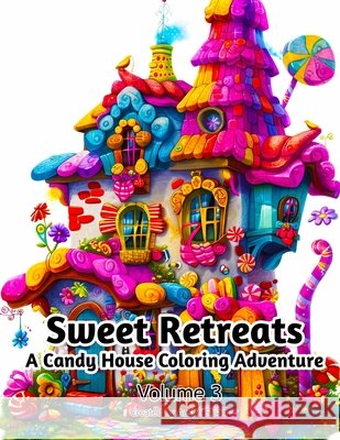 Sweet Retreats: A Candy House Coloring Adventure: Volume 3 Austin Sloan 9798325298523 Independently Published - książka