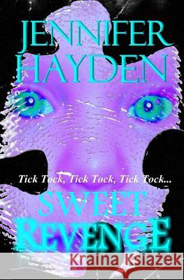 Sweet Revenge Jennifer Hayden 9781461063582 Createspace - książka