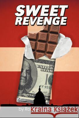 Sweet Revenge Robert Lockwood 9781465310798 Xlibris Corporation - książka