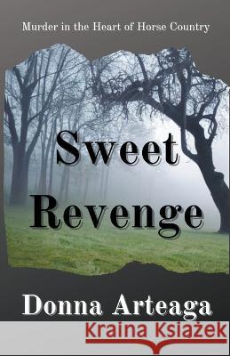Sweet Revenge Donna Arteaga   9798223996347 Donna Arteaga - książka
