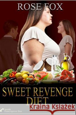 Sweet Revenge Diet Rose Fox Jennifer Tzivia MacLeod 9781535567534 Createspace Independent Publishing Platform - książka