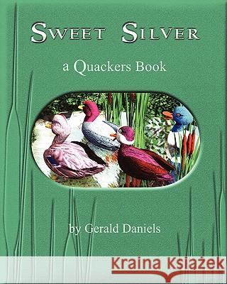 Sweet Silver: a Quackers Book Daniels, Gerald 9781461153603 Createspace - książka