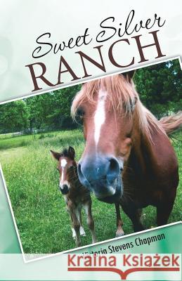 Sweet Silver Ranch Victoria Stevens Chapman 9781490840789 WestBow Press - książka