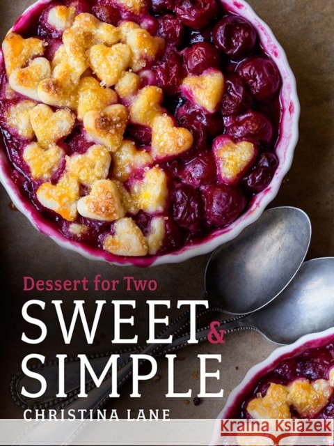 Sweet & Simple: Dessert for Two Lane, Christina 9781682680070 John Wiley & Sons - książka