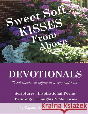 Sweet Soft Kisses from Above Daphne Broome Blackwelder 9781449777814 WestBow Press - książka