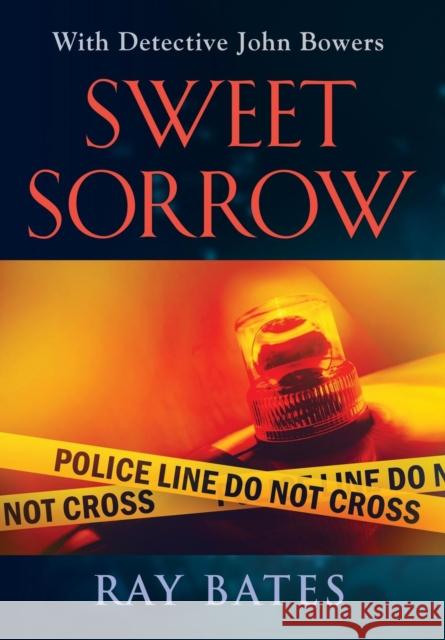 SWEET SORROW - with Detective John Bowers Bates, Ray 9781632631077 Booklocker.com - książka