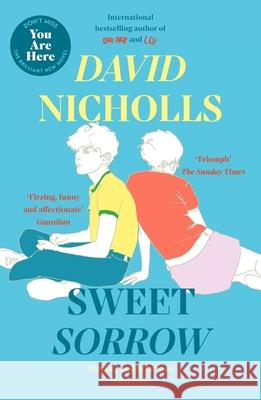 Sweet Sorrow: The Sunday Times bestselling novel from the author of ONE DAY David Nicholls 9781444715422 Hodder & Stoughton - książka