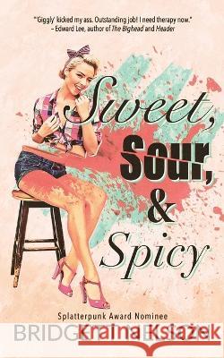 Sweet, Sour, & Spicy Bridgett Nelson   9798395413536 Independently Published - książka
