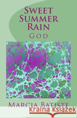 Sweet Summer Rain: God Marcia Batiste Smith Wilson 9781497391284 Createspace - książka