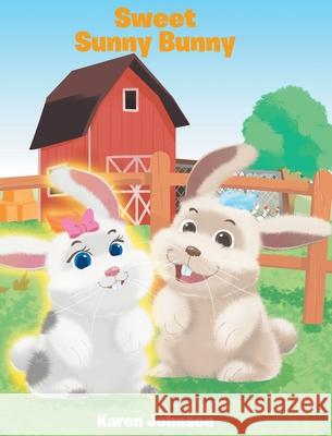 Sweet Sunny Bunny Karen Johnson 9781645312970 Newman Springs Publishing, Inc. - książka